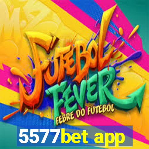 5577bet app